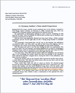 A Christian Soldier's Near-death Experience​ = 2 Corinthians 5:6-8 (ESV) 6 So we are always of good courage. We know that while we are at home in the body we are away from the Lord, 7 for we walk by faith, not by sight. 8 Yes, we are of good courage, and we would rather be away from the body and at home with the Lord.